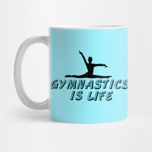 Gymnastics is Life Mug